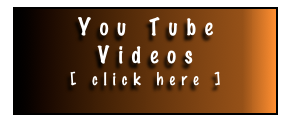 You Tube 
Videos
[ click here ]